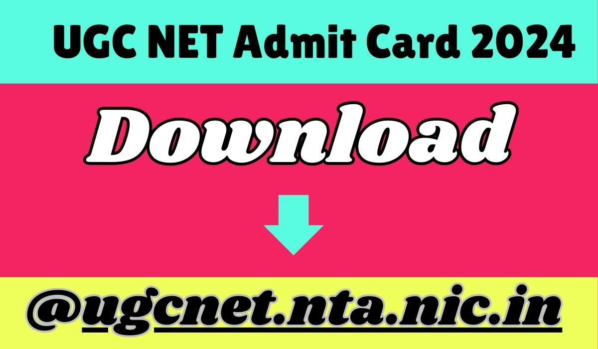 UGC NET Admit Card 2024